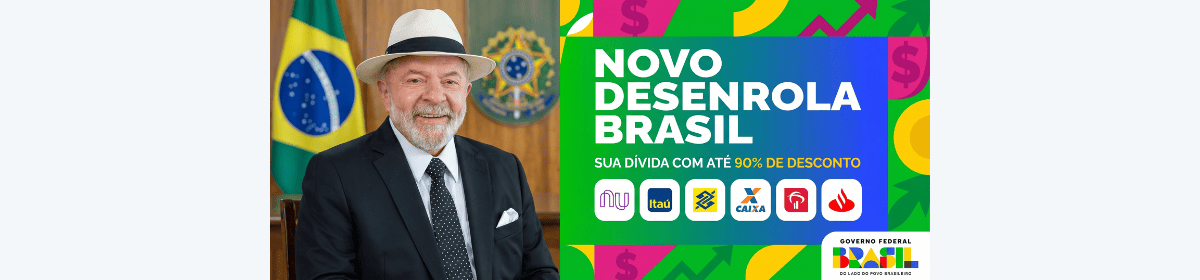 Desenrola Brasil 2.0 e Serasa - Governo Federal